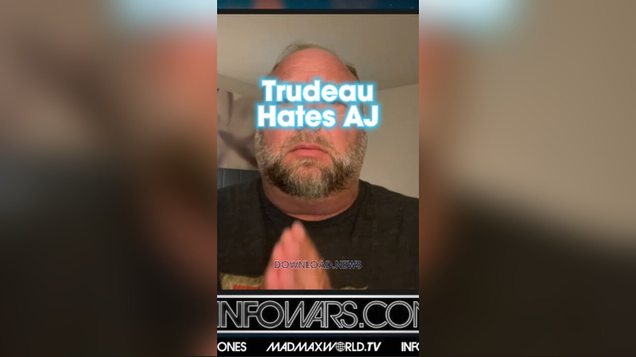 Trudeau The WEF Tyrant Hates Alex Jones - 4/10/24