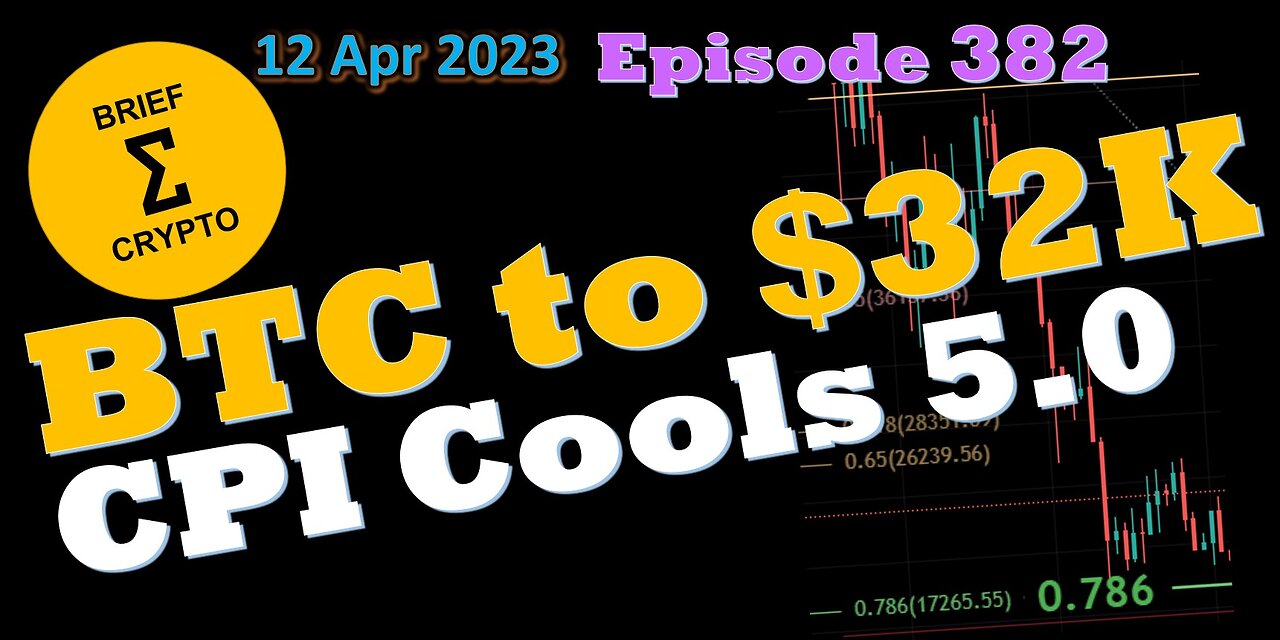BriefCrypto - BITCOIN TO $32K - CPI Cools to 5.0%