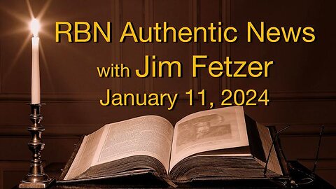 RBN Authentic News (11 January 2024)