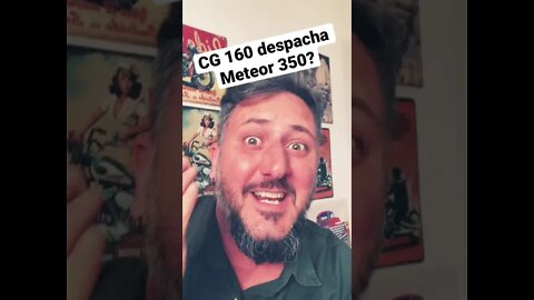 CG 160 despacha Meteor 350?