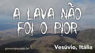 🇮🇹 A LAVA NÃO FOI A PIOR PARTE DA ERUPÇÃO - Vesúvio, Itália | GoEuropa