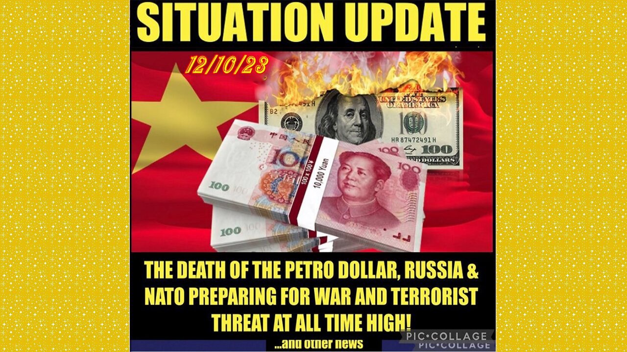 SITUATION UPDATE 12/10/23 - End Of Petro Dollar, Skeletons Of Giants Hidden, Tucker & Alex