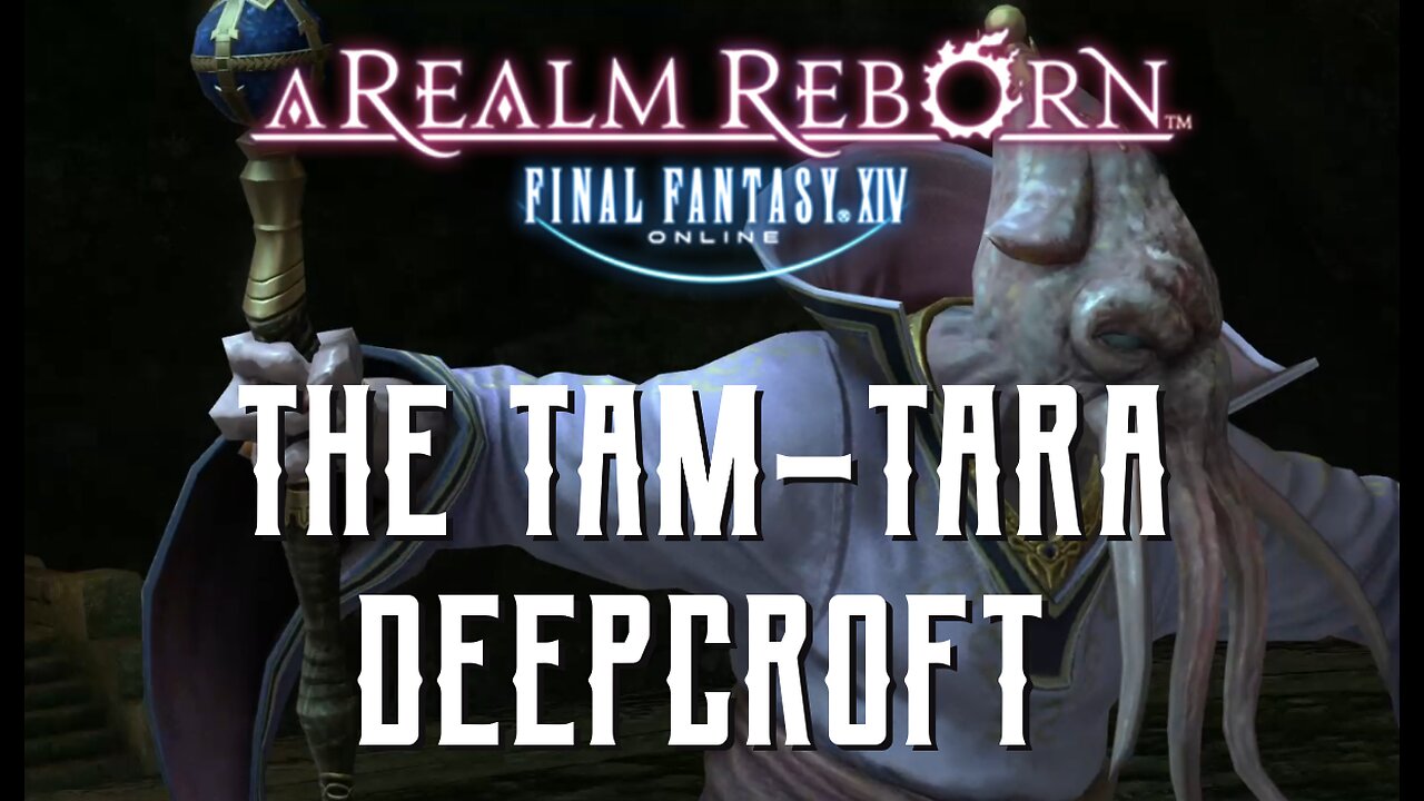 The Tam-Tara Deepcroft - Boss Encounters Guide - FFXIV A Realm Reborn