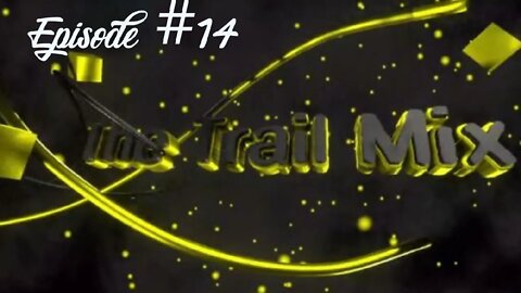 The Trail Mix Episode #14