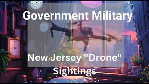 New Jersey Military Drone Sightings Not UFO My Experience December 14 2024