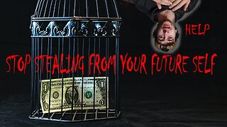 STOP stealing from your FUTURE SELF