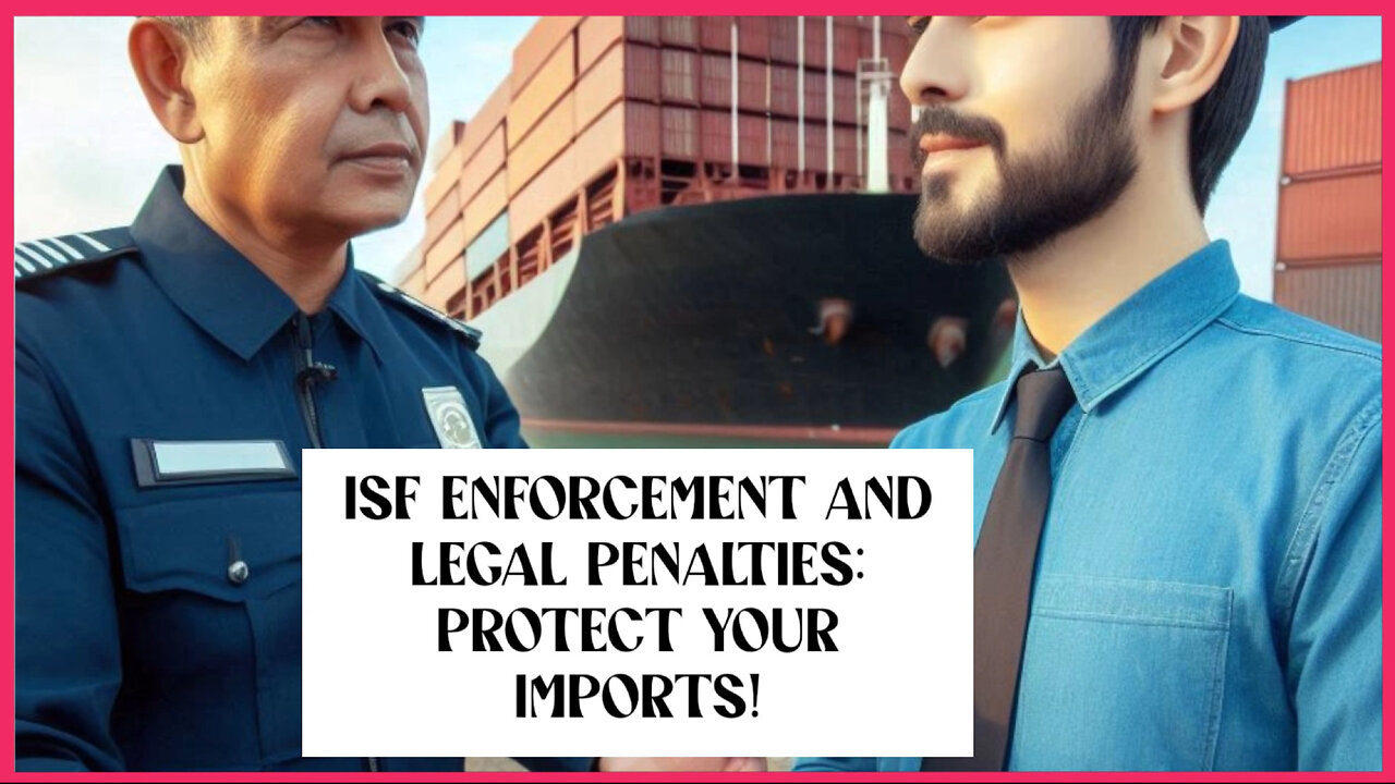 Understanding the Consequences: ISF Enforcement and Legal Penalties