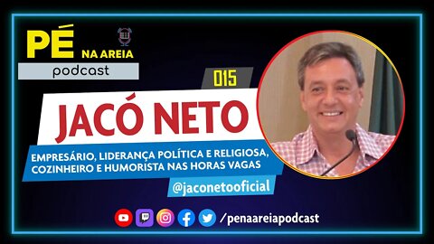 JACÓ NETO (liderança religiosa) - Pé na Areia Podcast #15