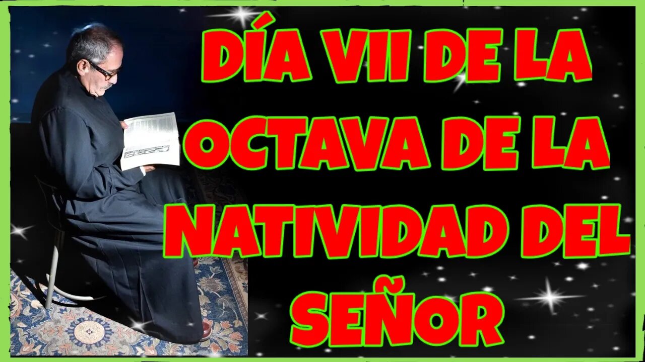 358 DÍA VII DE LA OCTAVA DE LA NATIVIDAD DEL SEÑOR 2021. 4K