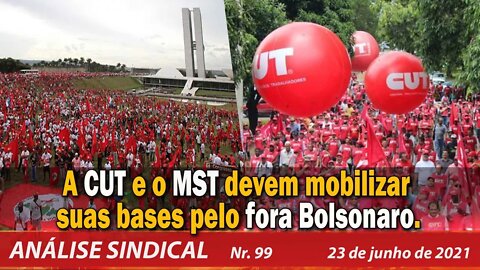 A CUT e o MST devem mobilizar suas bases pelo fora Bolsonaro - Análise Sindical Nº 99 - 23/6/21