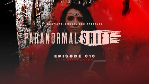 Paranormal Shift: Episode 010: Kevin Shrum - Witchcraft in the Culture and Church