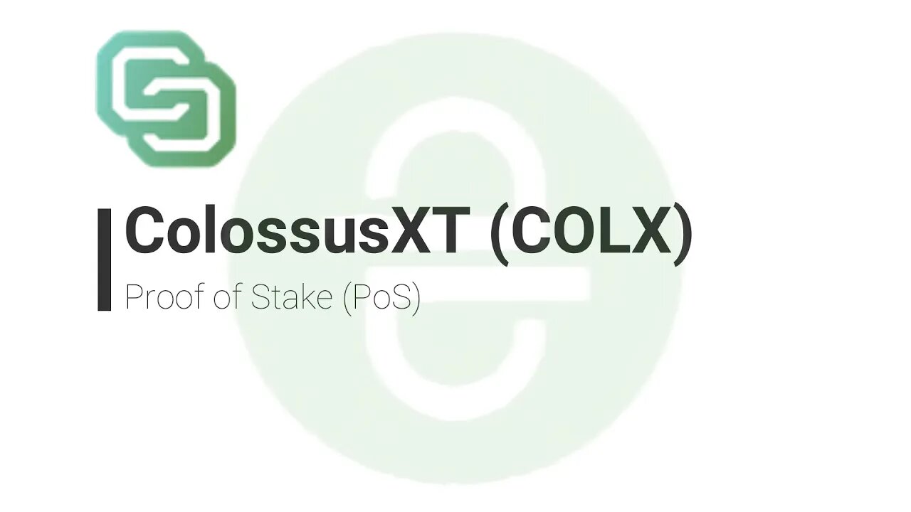Proof of Stake (PoS) - ColossusXT (COLX)