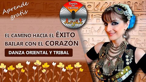 🌺El camino hacia el ÉXITO💖BAILAR CON EL CORAZÓN💘 DANZA ORIENTAL Y TRIBAL💃