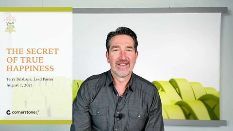 THE SECRET OF TRUE HAPPINESS | CornerstoneSF Online Service