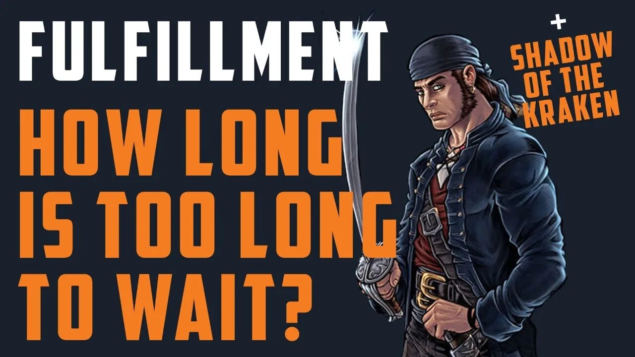FULFILLMENT, How long is too long to wait? + SHADOW OF THE KRAKEN w/ VinnieArt