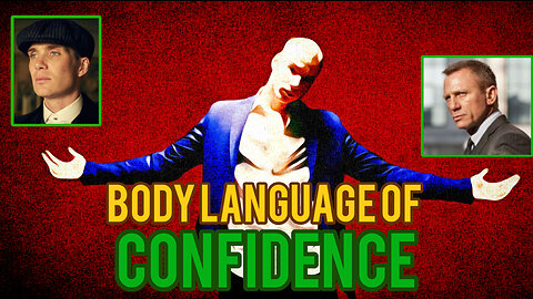 Achieve a body language of CONFIDENCE