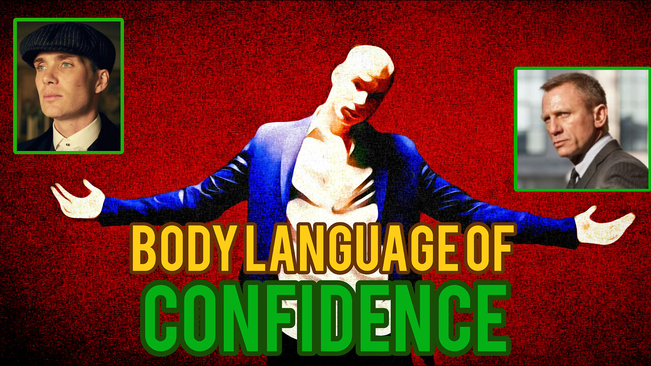 Achieve a body language of CONFIDENCE