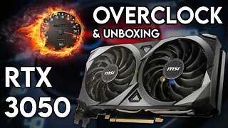 Fazendo OVERCLOCK na RTX 3050! | Unboxing e Testes MSI RTX 3050 Ventus 2X OC