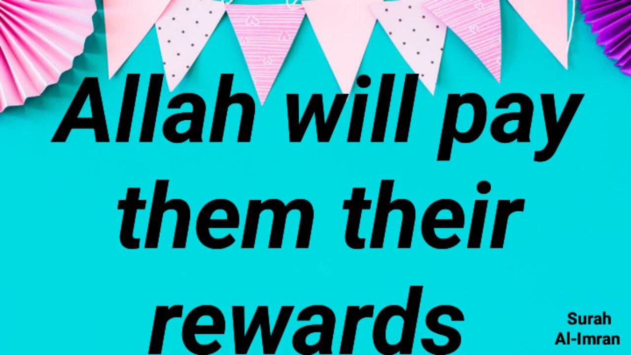 Allah will pay them their rewards