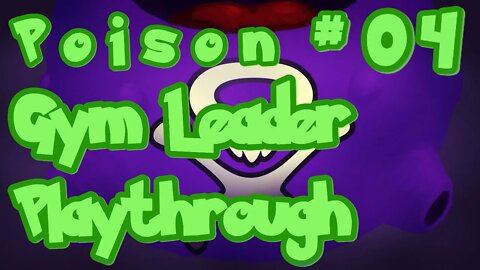Path to the Mountain | Poison Gym Challenge E4