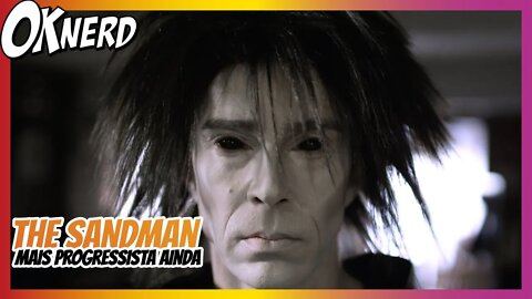 SÉRIE DE SANDMAN VEM MAIS PROGRESSISTA QUE NUNCA