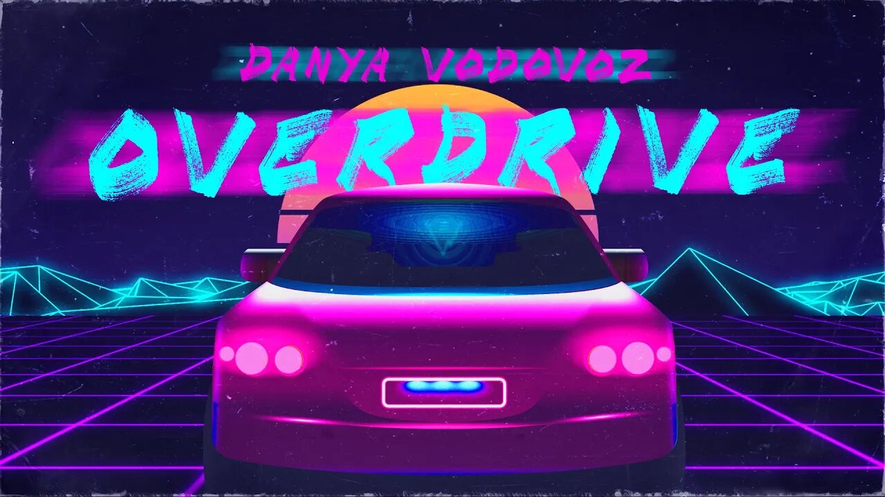 Danya Vodovoz - Overdrive