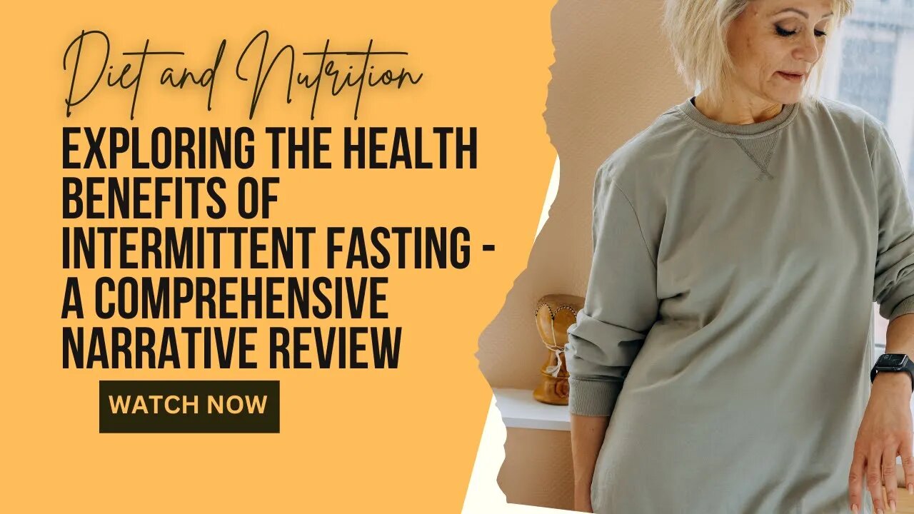 EXPLORING THE HEALTH BENEFITS OF INTERMITTENT FASTING - A COMPREHENSIVE NARRATIVE REVIEW