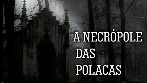 A NECRÓPOLE DAS POLACAS As filhas de Raabe