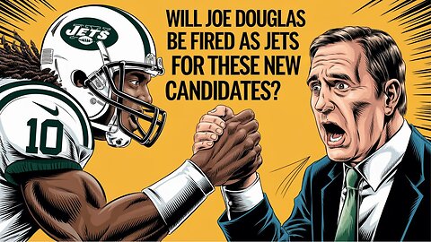 Jets GM EXPERT Reveals Shocking Truth About Joe Douglas' Future!