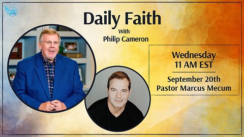 Daily Faith with Philip Cameron: Special Guest Pastor Marcus Mecum