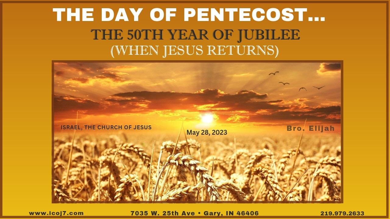 THE DAY OF PENTECOST... THE 50TH YEAR OF JUBILEE (WHEN JESUS RETURNS)