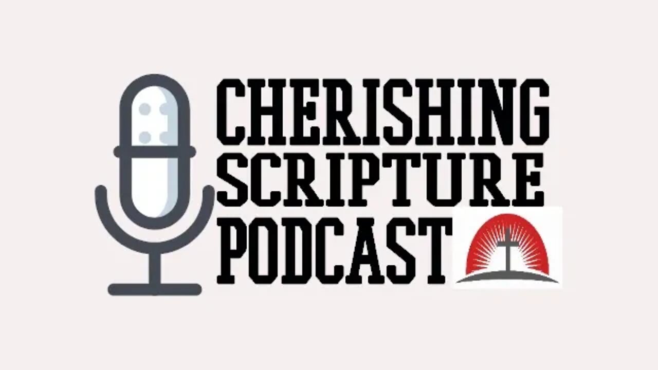 Where is the True Biblical Manhood| Cherishing Scripture Podcast ep#40
