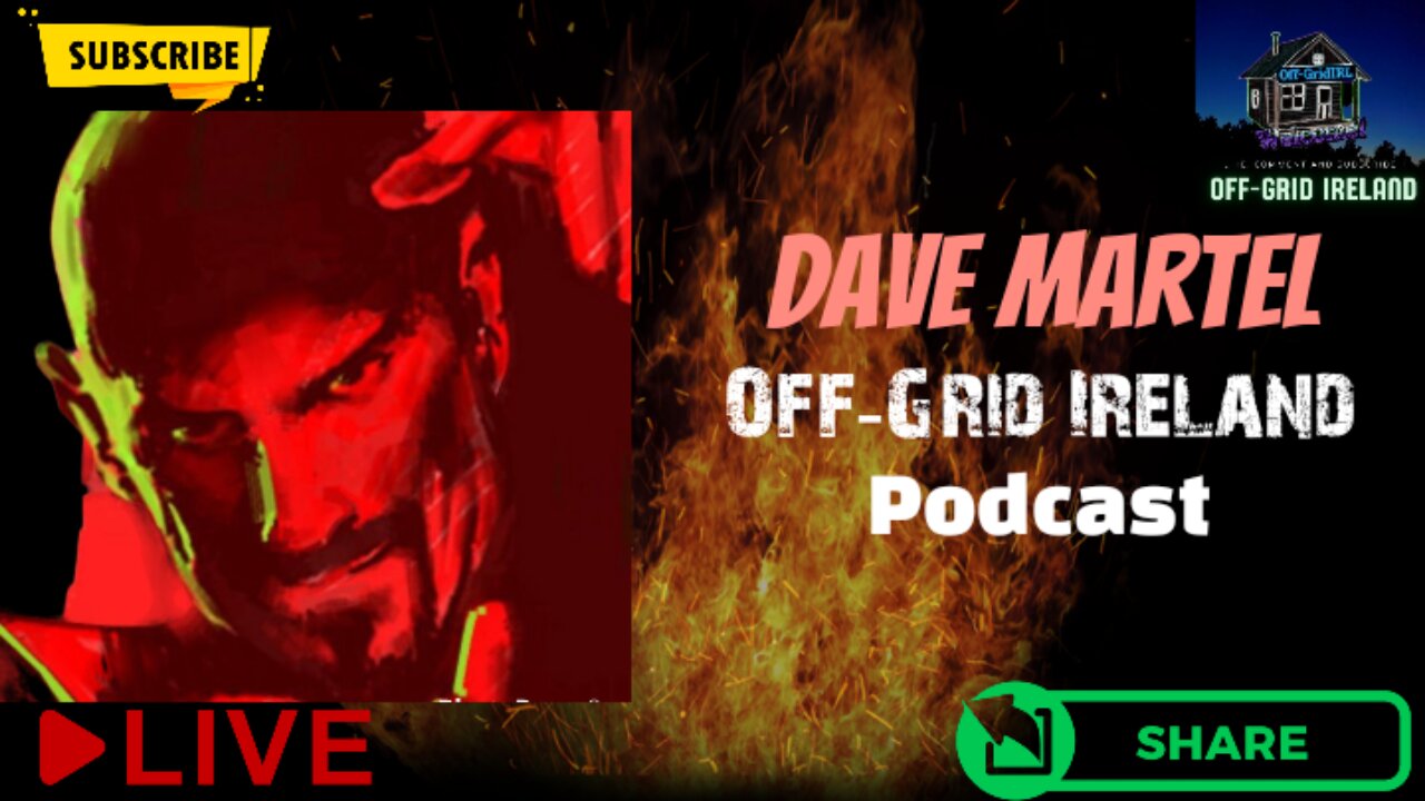 Dave Martel Chats Offgrid Ireland Podcast