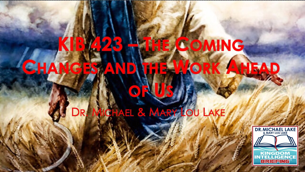 KIB 423 – The Coming Changes and the Work Ahead of Us