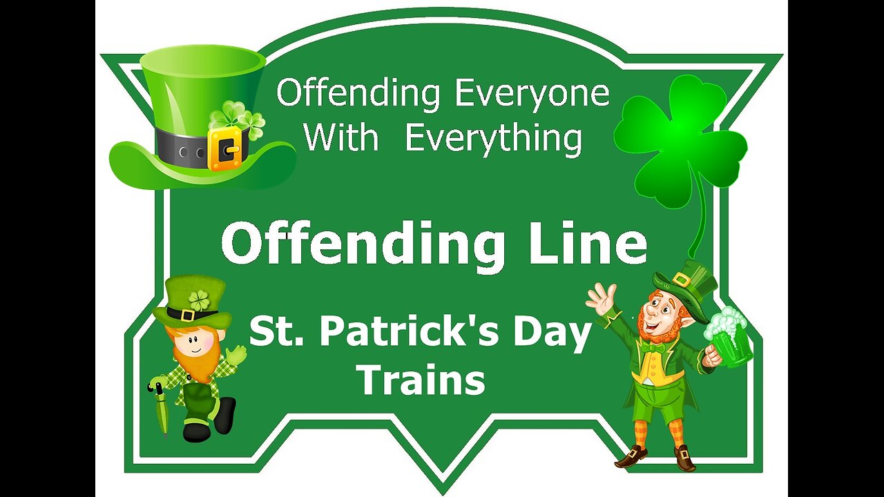 Offending St. Patrick's Day Trains