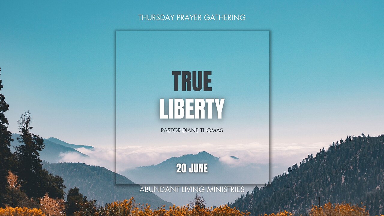 True Liberty | 6-20-24 | Thursday Prayer Gathering