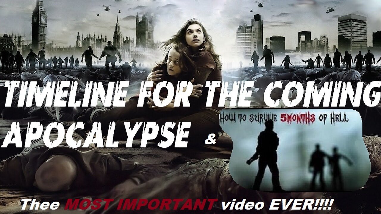 TIMELINE for the COMING APOCALYPSE & HOW to SURVIVE 5 MONTHS of HELL (FULL VIDEO by Louis Strauss)