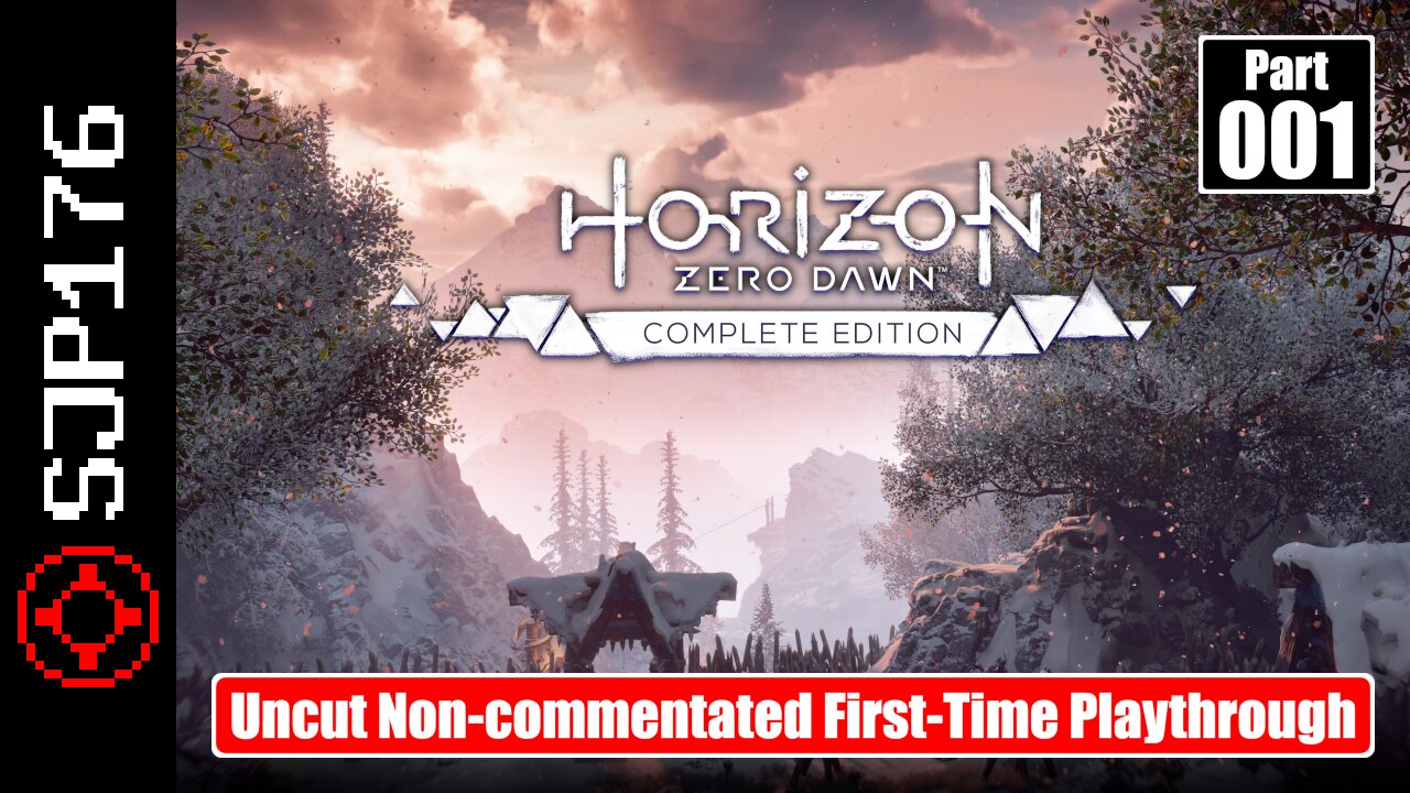 Horizon Zero Dawn: Complete Edition—Part 001—Uncut Non-commentated First-Time Playthrough