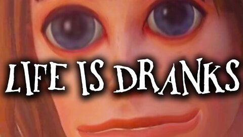 Life Is Dranks