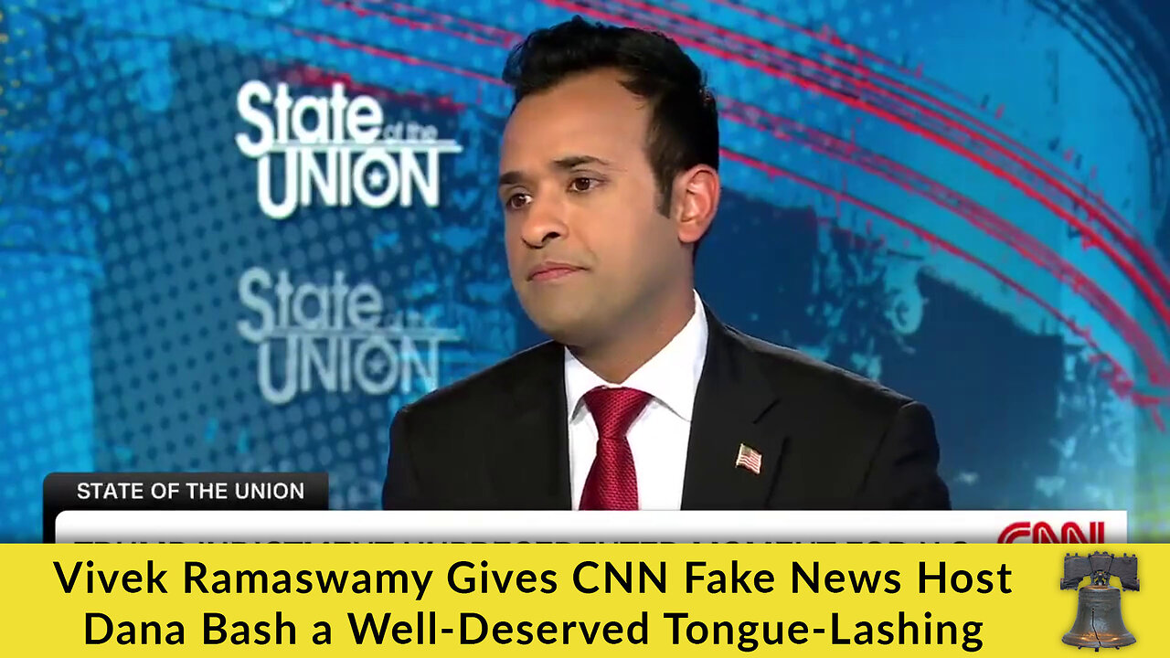 Vivek Ramaswamy Gives CNN Fake News Host Dana Bash a Well-Deserved Tongue-Lashing