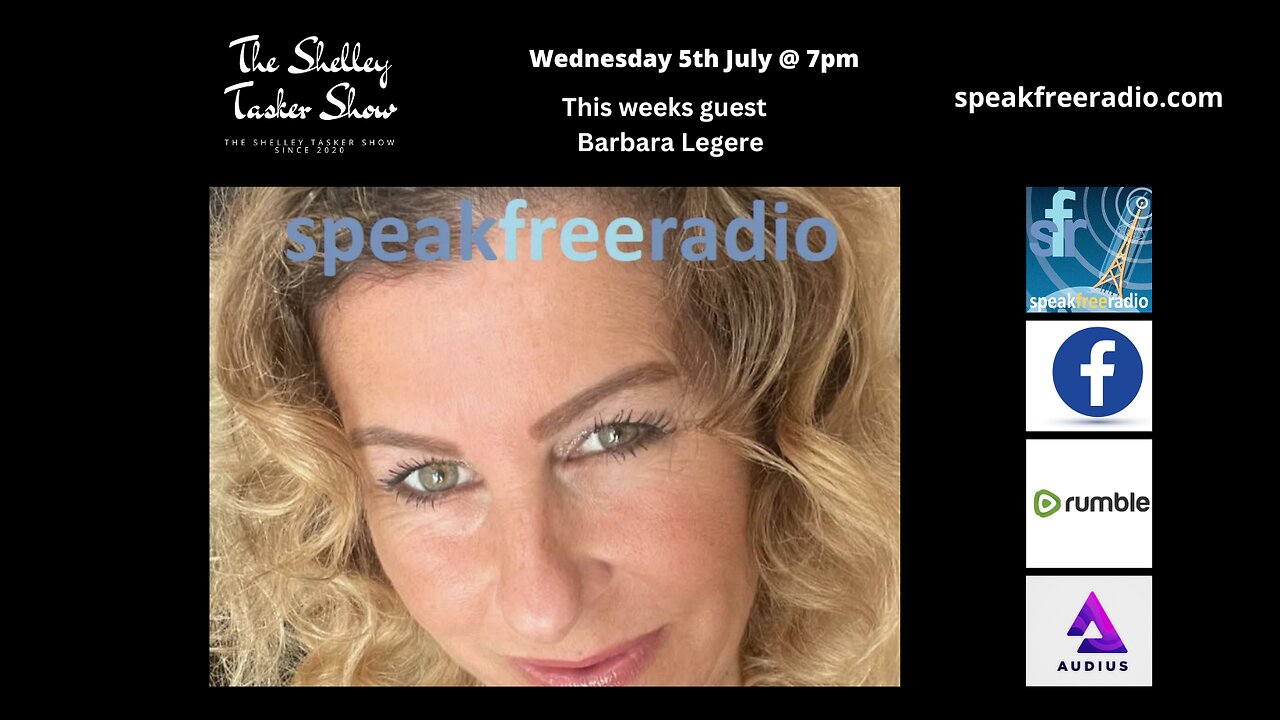 The Shelley Tasker Show 5th July 2023 Guest Barbara Legere