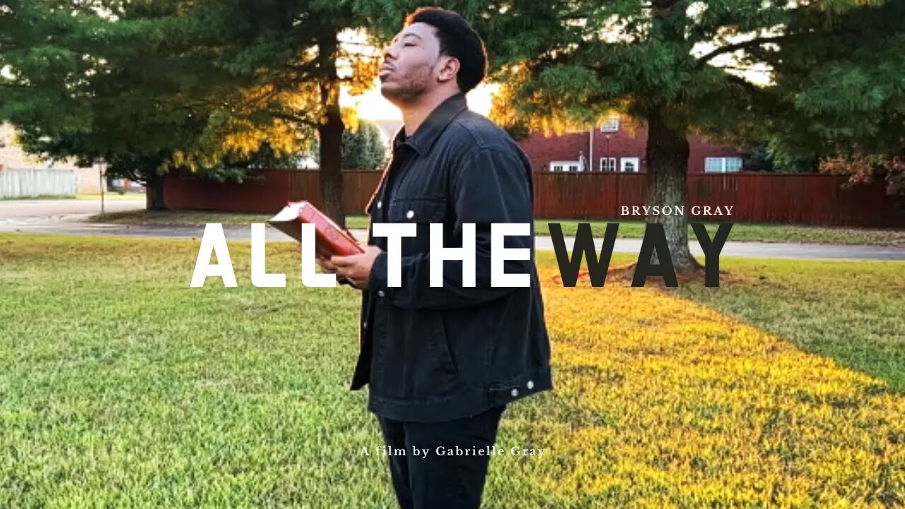 Bryson Gray - ALL THE WAY [Music Video]