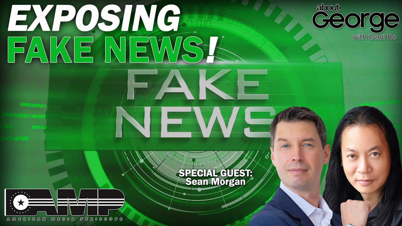 Exposing Fake News! | About GEORGE With Gene Ho Ep. 79