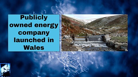 Publicly owned energy company launched in Wales