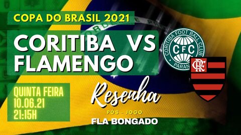 RESENHA PÓS-JOGO CORITIBA X FLAMENGO | CANAL FLA BONGADO |