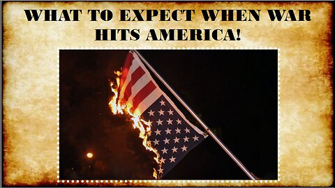 WHAT TO EXPECT WHEN WAR HITS AMERICA!