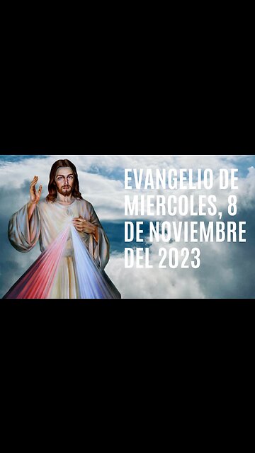 Evangelio de hoy Miércoles, 8 de Noviembre del 2023.