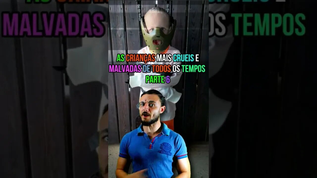 As crianças mais crueis e malvadas de todos os tempos parte 6