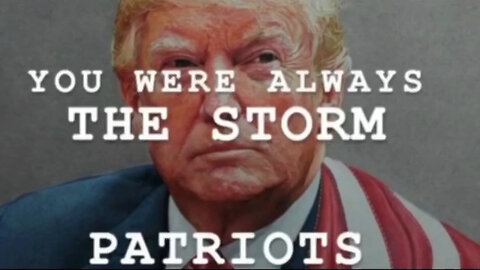 Q+ Trump: You Were Always the Storm May 20, 2023