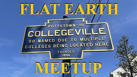 [archive] Flat Earth meetup December 21, 2024 Collegeville PA ✅